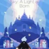 Sky: A Light is Born