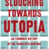 Slouching Towards Utopia