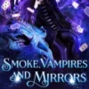 Smoke, Vampires, and Mirrors