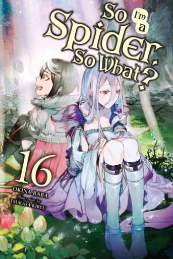 So I'm a Spider, So What?, Vol. 16 (light novel)