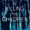 Something is Killing the Children #1