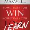Sometimes You Win--Sometimes You Learn