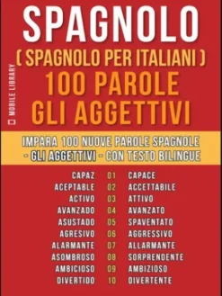 Spagnolo ( Spagnolo Per Italiani ) 100 Parole - Gli Aggettivi