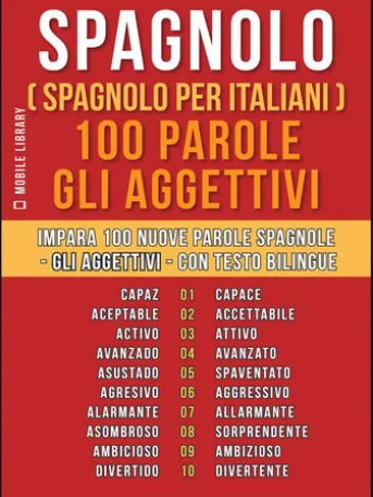 Spagnolo ( Spagnolo Per Italiani ) 100 Parole - Gli Aggettivi