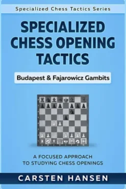 Specialized Chess Opening Tactics – Budapest & Fajarowicz Gambits