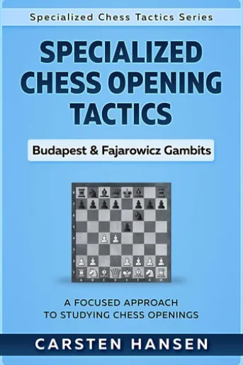 Specialized Chess Opening Tactics – Budapest & Fajarowicz Gambits