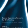 Special Operations Forces in the 21st Century