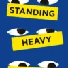 Standing Heavy