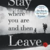 Stay Where You Are And Then Leave