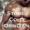 Stone Cold Obsidian