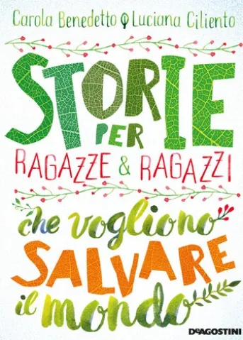 Storie per ragazze e ragazzi che vogliono salvare il mondo