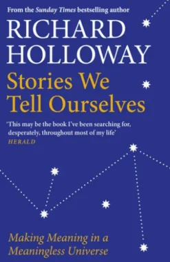 Stories We Tell Ourselves