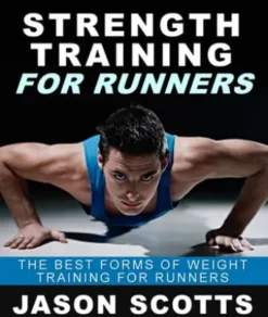 Strength Training For Runners : The Best Forms of Weight Training for Runners