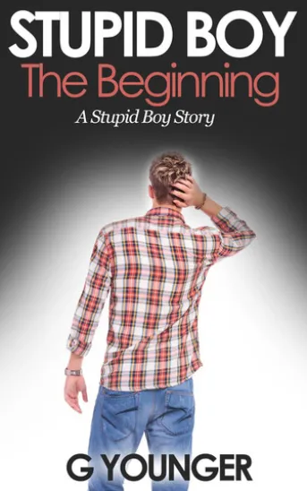 Stupid Boy: The Beginning