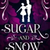 Sugar and Snow