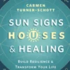 Sun Signs, Houses & Healing