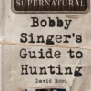 Supernatural: Bobby Singer's Guide to Hunting
