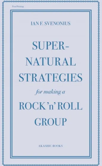 Supernatural Strategies for Making a Rock 'n' Roll Group