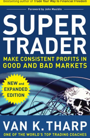 Super Trader, Expanded Edition: Make Consistent Profits in Good and Bad Markets