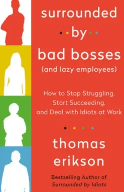 Surrounded by Bad Bosses (And Lazy Employees)