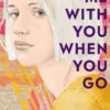 Take Me With You When You Go