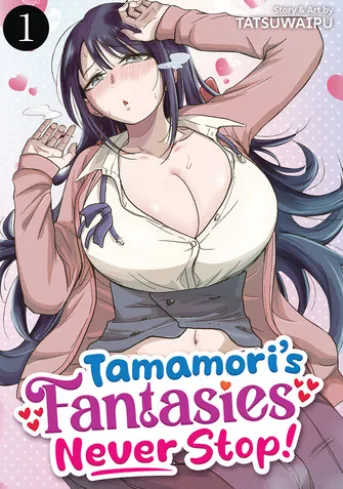 Tamamori's Fantasies Never Stop! Vol. 1