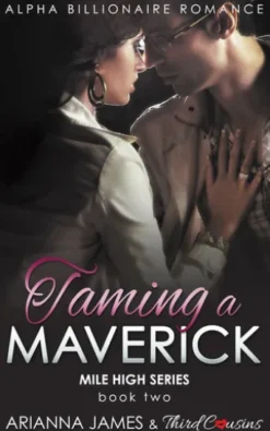 Taming a Maverick (Book 2) Alpha Billionaire Romance