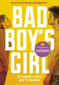 Te odiaré hasta que te quiera (Bad Boy's Girl 1)