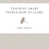 Teaching Smart People How to Learn