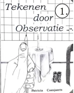Tekenen door Observatie met Patricia Coenjaerts