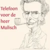 Telefoon voor de heer Mulisch