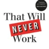 That Will Never Work
