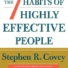 The 7 Habits of Highly Effective People