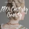 The American Duchess Guide to 18th Century Beauty