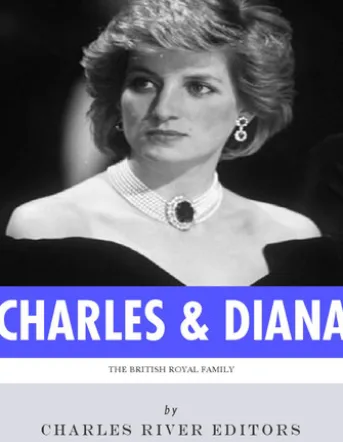 The British Royal Family: The Lives of Charles, Prince of Wales and Diana, Princess of Wales