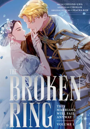 The Broken Ring: This Marriage Will Fail Anyway, Volume 1