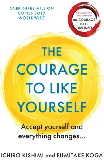 The Courage To Like Yourself
