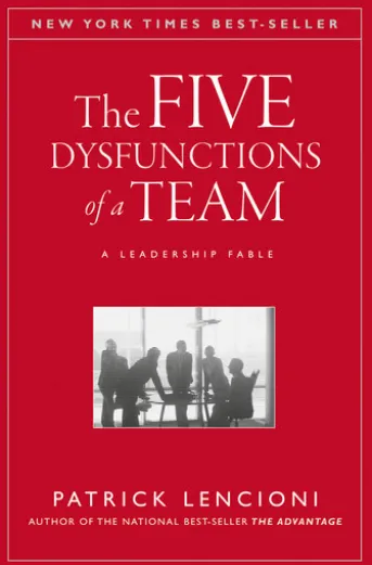 The Five Dysfunctions of a Team