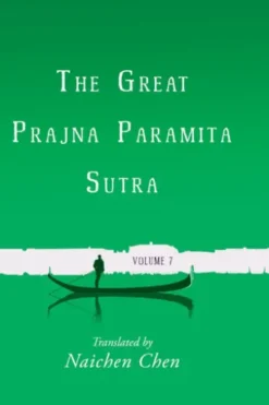The Great Prajna Paramita Sutra, Volume 7