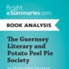 The Guernsey Literary and Potato Peel Pie Society by Mary Ann Shaffer and Annie Barrows (Book Analysis)
