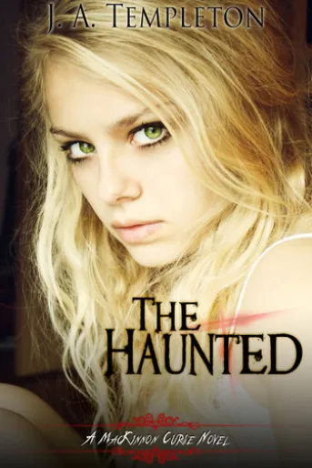The Haunted, (MacKinnon Curse series, book 2)