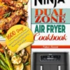 The Healthy Ninja Dual Zone Air Fryer Cookbook: 1600 Days Affordable, Crispy and Healthy Recipes for Beginners with Tips & Tricks to Fry, Grill, and Bake
