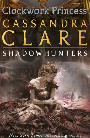 The Infernal Devices 3: Clockwork Princess