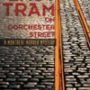 The Last Tram on Dorchester Street