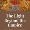 The Light Beyond the Empire