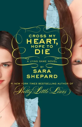 The Lying Game #5: Cross My Heart, Hope to Die