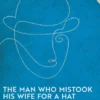 The Man Who Mistook His Wife for a Hat