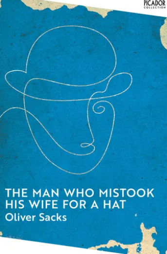 The Man Who Mistook His Wife for a Hat
