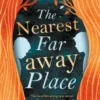 The Nearest Faraway Place