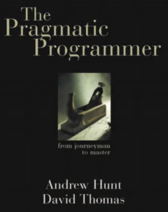 The Pragmatic Programmer: From Journeyman to Master